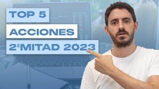 TOP 5 Acciones Tecnológicas para Invertir en el 2º Semestre 2023 | Oportunidades