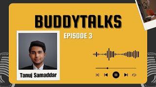 Tanuj Samaddar: PM Modi praised me for my achievement | BuddyTalks Ep. 3