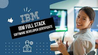 IBM Full Stack Developer Certificate Course: Your Path to a High-Paying Tech Career