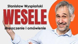 Wesele - Streszczenie i opracowanie lektury - Stanisław Wyspiański - Matura z polskiego