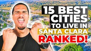 15 BEST Places to Live in SANTA CLARA California 2024! [SECRETS from the Local ]