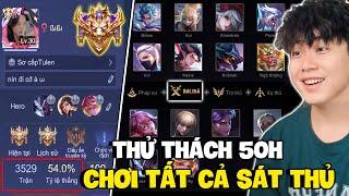 VUX THỬ THÁCH 50H CHƠI TẤT CẢ TƯỚNG SÁT THỦ VỚI NICK HƠN 3500 TRẬN LEO CHIẾN TƯỚNG BÙNG NỔ