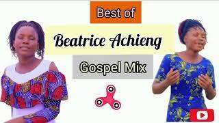 Best of Beatrice Achieng Mix Gospel songs|Injili|Jomawuonda ni wuoyo koda|Yesu Yoo| Abiro Ting'i