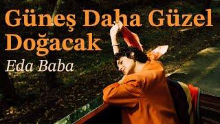 Eda Baba - Güneş Daha Güzel Doğacak