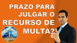 QUAL É O PRAZO PARA O JULGAMENTO DO RECURSO DE MULTA DE TRÂNSITO? | PAULO ANDRÉ CIRINO