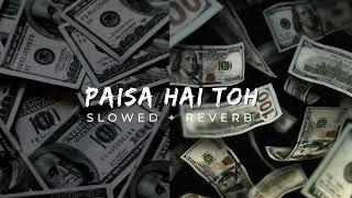 Paisa Hai To ( Slowed + Reverb ) |  Sachin-Jigar, Vishal Dadlani, Mellow D | Astounding Beats