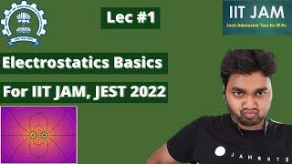 IIT JAM 2022 || Electrostatics || Coulomb's Law || Lecture 1