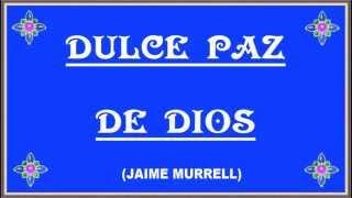 DULCE PAZ DE DIOS (Jaime Murrell)