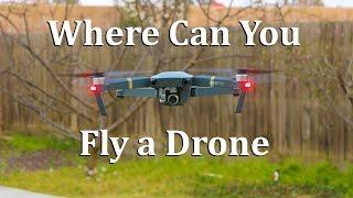 Where Can You Fly A Drone