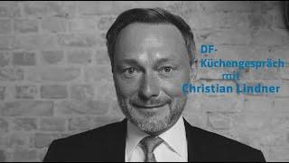 DF-Küchengespräch #4 mit Christian Lindner (FDP)