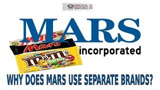 Mars Incorporated - Why does Mars Use Separate Brands?