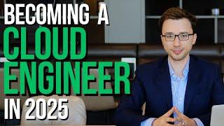 Becoming a Cloud Engineer - Works in 2025 (The Truth)