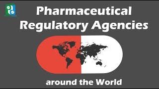 Pharmaceutical Regulatory Agencies around the World