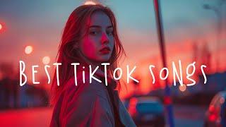 Best tiktok songs  Trending tiktok songs ~ Best chill songs 2024 updated weekly (Playlist Hits)