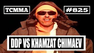 DDP vs Khamzat Chimaev UPDATE | Yan vs Figueiredo PREDICTION | TCMMA Podcast Ep. 825