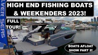 HIGH END FISHING BOATS & WEEKENDERS 2023!...FULL TOUR!