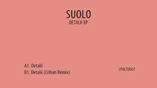 Suolo - Detalii (Crihan Remix)