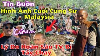 Cứu...Lý Do Hoàn Sáu TV Bị Tẩy Chay...Hình Ảnh Cuối Cùng Sư Minh Trí Malaysia Cùng Thầy Minh Tuệ