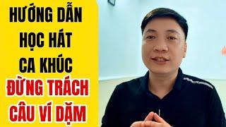 Hướng dẫn học hát ca khúc “Đừng Trách Câu Ví Dặm” cho người mới bắt đầu | Thanh Trình