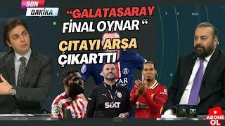 Galatasaray final oynar   Kolo Muani, Milan Skriniar, Mikautadze Virgil Van Dijk bombası