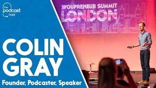 Colin Gray - Speaker Reel | Podcasting, Content, Audience Growth & Entrepreneurship