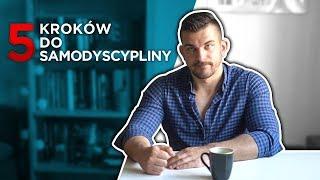 5 Kroków Do Samodyscypliny  *Jak Się Zmotywować*