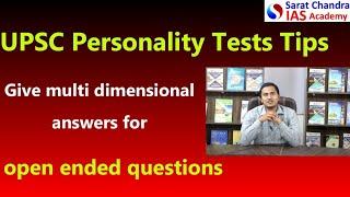 Give multi dimensional answers in UPSC Personality Test / IAS Interview for open ended questions
