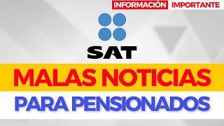 Amigo pensionado, el SAT te está buscando para esto | Abogados pensiones ISSSTE