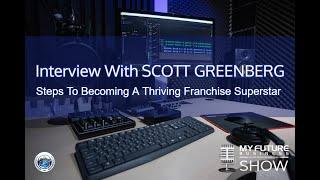 My Future Business Interview with Franchise Expert Scott Greenberg