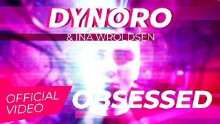 Dynoro & Ina Wroldsen - Obsessed (Official Video)