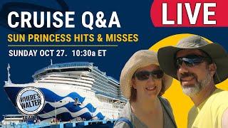 Live Cruise Q&A: Sun Princess Hits & Misses: Oct 27, 10:30a ET #cruise