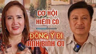 NẾU ANH BÌNH KHÔNG ĐỒNG Ý THÌ KHÔNG BIẾT CÓ CƠ HỘI NÀO TỐT HƠN NHƯ THẾ KHÔNG ! ANH MAU HỒI ÂM NHÉ !