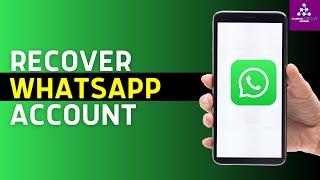 How to Recover My WhatsApp Account Without Phone Number and Without Email 2024