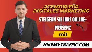 Digital Marketing Agency in Germany: Steigern Sie die Online-Präsenz mit HikemyTraffic