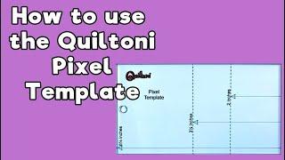 How to use the Quiltoni Pixel Template