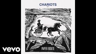 Paper Route - Chariots (Audio)