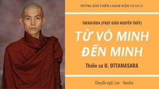 Sách nói TỪ VÔ MINH ĐẾN MINH || THIỀN SƯ OTTAMATHARA || CHÁNH NIỆM VÀ XẢ LY || PHẬT GIÁO NGUYÊN THỦY