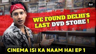 Exploring Delhi's Last Remaining DVD Store | Cinema Isi Ka Naam Hai | EP 1