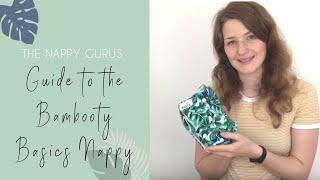 A Nappy Guru Guide to the Bambooty Basics Cloth Nappy System