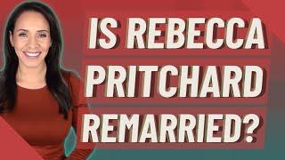 Is Rebecca Pritchard remarried?