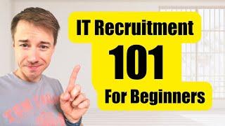 How To Start In IT Recruitment? - 101 - IT & Tech Recruitment Insights