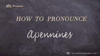 How to Pronounce Apennines (Real Life Examples!)