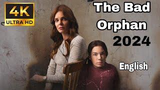 The Bad Orphan 2024 #LMN | New English Movies 2024 | Based On True Story