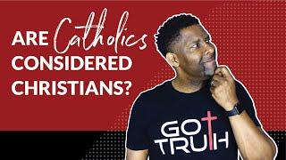 Are Catholics Considered Christians and What Are The Differences in Beliefs?