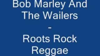 Bob Marley roots, rock, reggae