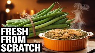 Green Bean Casserole from SCRATCH | 100% Homemade