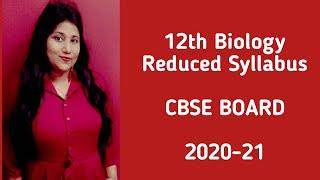 12th Biology Reduced Syllabus CBSE BOARD 2020-21