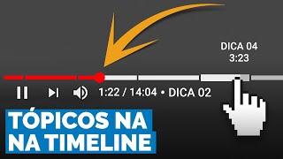 COMO DIVIDIR A TIMELINE DO YOUTUBE EM TÓPICOS