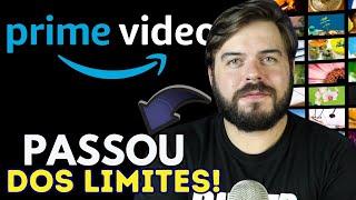 PRIME VIDEO PASSOU DOS LIMITES! Subiu O Preço PRA ISSO?!