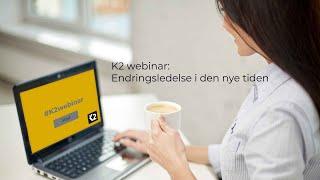 Opptak Endringsledelse K2 Webinar 16 mars